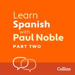Learn Spanish with Paul Noble. Part two cover image