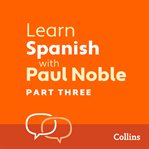 Learn Spanish with Paul Noble. Part three cover image