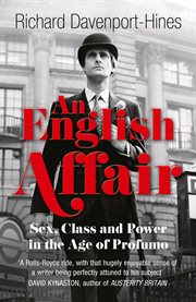 An English affair : sex, class and power in the age of Profumo cover image