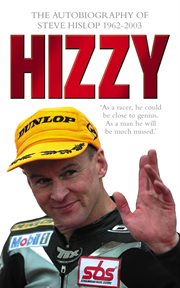 Hizzy : the autobiography of Steve Hislop 1962-2003 cover image
