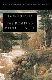 The Road to Middle-earth: How J. R. R. Tolkien created a new mythology : earth cover image