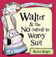 Walter and the No-Need-to-Worry Suit. Worry Suit cover image