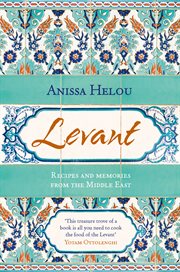 Levant: recipes and memories from the middle east cover image