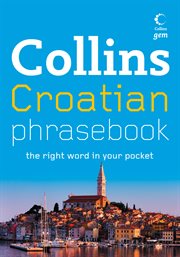 Collins Gem Croatian Phrasebook and Dictionary : Collins Gem cover image