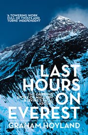 Last hours on Everest : the gripping story of Mallory & Irvine's fatal ascent cover image