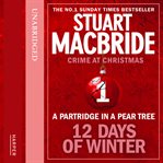 A partridge in a pear tree. 12 days of winter: crime at Christmas cover image