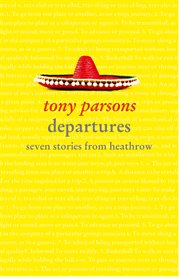 Departures : seven stories from Heathrow cover image