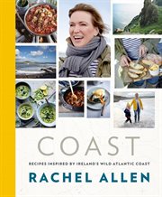 Coast : Recipes from Ireland's Wild Atlantic Way cover image