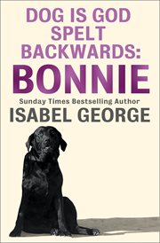 Dog is god spelt backwards: bonnie cover image