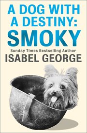 A dog with a destiny: smoky : Smoky cover image