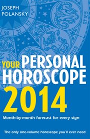 Your personal horoscope 2014 : month-by-month forecasts for every sign cover image