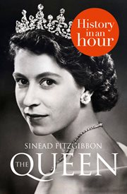The Queen: History in an Hour : History in an Hour cover image