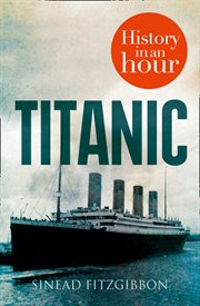 Titanic: History in an Hour : History in an Hour cover image