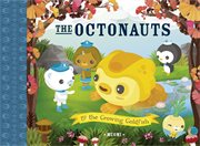 The Octonauts and The Growing Goldfish : Octonauts cover image