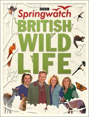 Springwatch british wildlife: accompanies the bbc 2 tv series cover image
