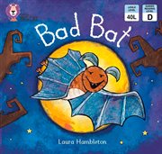 Bad bat : red a/ band 2a (collins big cat) cover image