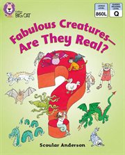 Fabulous creatures - are they real? : band 11/lime (collins big cat) cover image