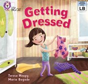 Getting dressed : pink a/ band 1a (collins big cat) cover image