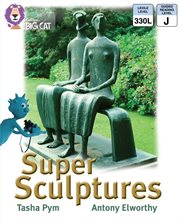 Super Sculptures: Band 05/Green (Collins Big Cat) : Band 05/Green (Collins Big Cat) cover image