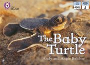 The baby turtle : band 03/yellow (collins big cat) cover image