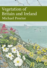 Vegetation of britain and ireland (collins new naturalist library, book 122) cover image
