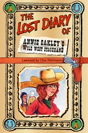 The lost diary of Annie Oakley's wild west stagehand cover image