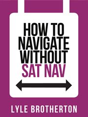 How to navigate without Sat Nav cover image