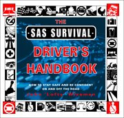 The SAS survival driver's handbook : how to stay safe and be confident on and off the road cover image