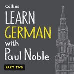 Learn German With Paul Noble, Part Two