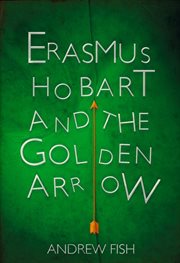 Erasmus Hobart and the golden arrow cover image