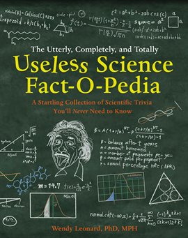 Cover image for The Utterly, Completely, and Totally Useless Science Fact-O-Pedia