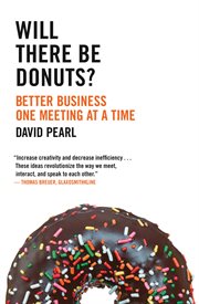 Will there be donuts?: start a business revolution one meeting at a time cover image