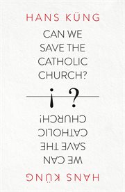 Can we save the Catholic Church? cover image