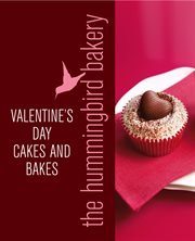 The Hummingbird Bakery Valentine's Day cakes and bakes : an extract from Cake days cover image