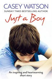 Just a boy : an inspiring and heartwarming true story cover image