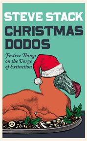Christmas dodos : festive things on the verge of extinction cover image