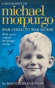 Michael morpurgo: war child to war horse cover image