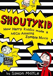 How Harry Riddles Made a Mega : Amazing Zombie Movie. Shoutykid cover image