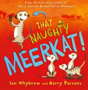 That Naughty Meerkat! : Meerkat Madness cover image