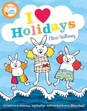 I Heart Holidays : Martha and the Bunny Brothers cover image
