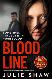 Blood Line: Sometimes Tragedy Is in Your Blood : Sometimes Tragedy Is in Your Blood cover image