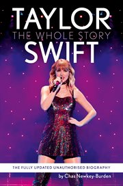 Taylor Swift unauthorised : the whole story cover image