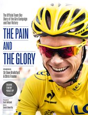 The pain and the glory : the official Team Sky diary of the Giro campaign and tour victory cover image