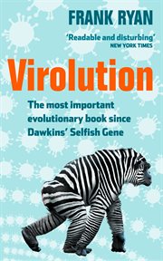 Virolution : the most important evolutionary book since Dawkins' Selfish Gene cover image