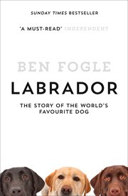 Labrador : the story of the world's favourite dog cover image
