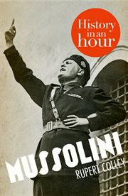 Mussolini: History in an Hour : History in an Hour cover image