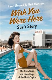 Sue's Story : Individual stories from WISH YOU WERE HERE! cover image