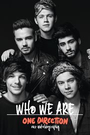 One Direction: Who We Are: Our Official Autobiography : Who We Are cover image