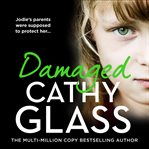 Damaged : the heartbreaking true story of a forgotten child cover image