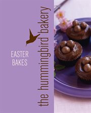 Hummingbird Bakery Easter Bakes: An Extract from Cake Days : An Extract from Cake Days cover image